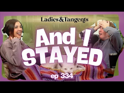 He made up potential vehicular homicide || AND I STAYED - Ladies & Tangents Podcast Ep. 334