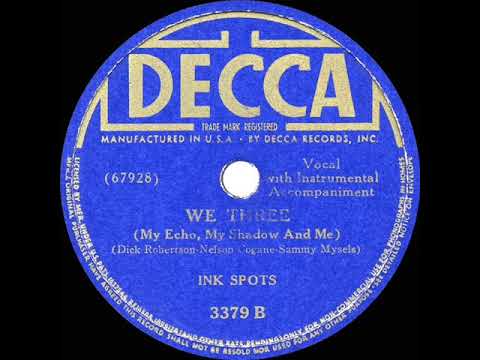 1940 HITS ARCHIVE: We Three (My Echo, My Shadow and Me) - Ink Spots