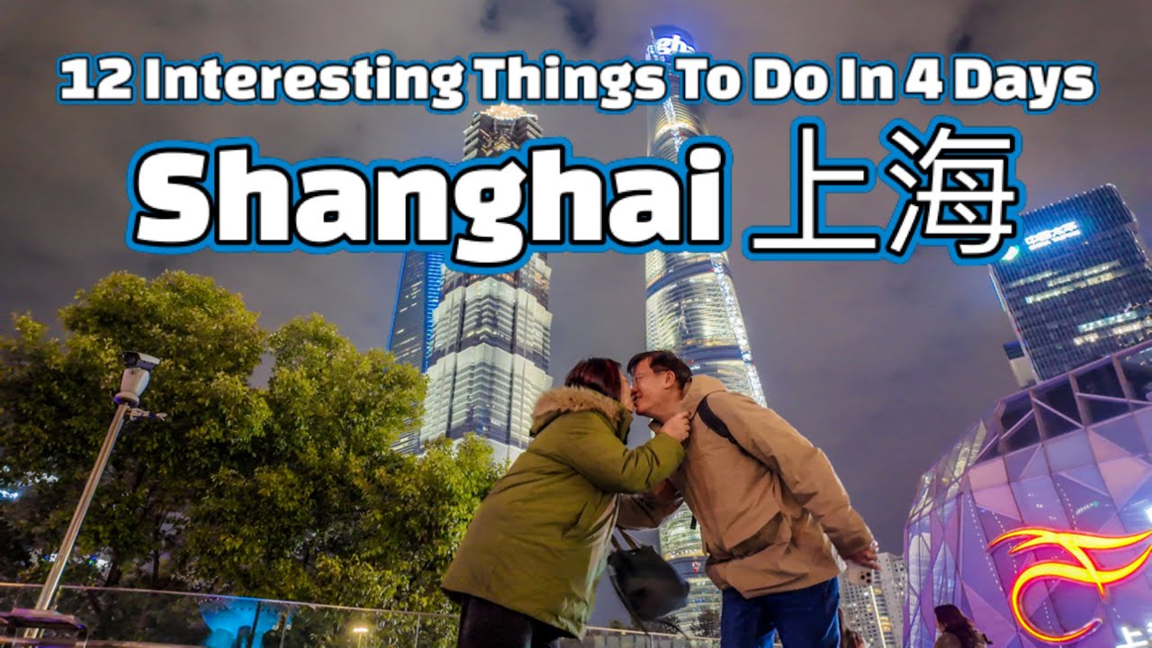 How to spend 4 Days in Shanghai 上海; 12 Interesting Things to Do; The Bund, Yuyuan, French Concession