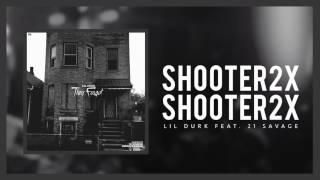 Lil Durk - Shooter2x ft 21 Savage (Official Audio)