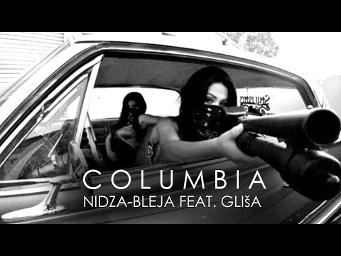 Nidza Bleja feat  Gliša   COLUMBIA official HD vi