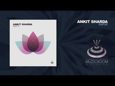 Ankit Sharda - Raipur (Original Mix)