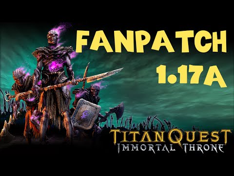 How to Get Titan Quest Immortal Throne Fanpatch 1.17a