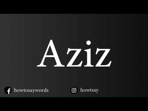 How To Pronounce Aziz