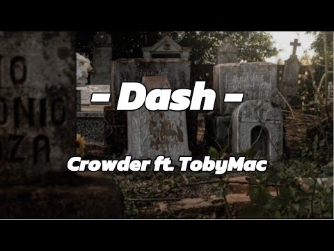 Dash | Crowder ft. TobyMac (lyric)
