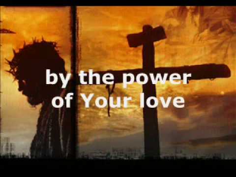 Power of Your love -Darlene Zschech