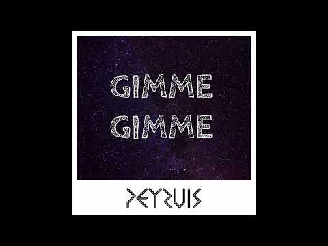 Peyruis - Gimme Gimme