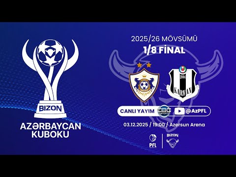 Bizon Azərbaycan Kuboku 2025/2026 1/8 final mərhələsi “Qarabağ” – “Karvan-Yevlax”