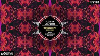 Florian Gasperini - Sometimes I Love U (Extended Mix) [Univack]