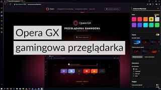 Opera GX - testujemy gamingową przeglądarkę