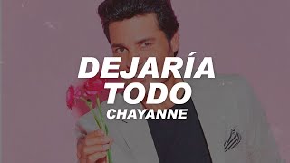 Chayanne - Dejaría todo (Letra)