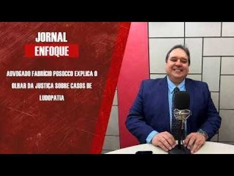 REPRISE – Advogado Fabrício Posocco explica o olhar da Justiça sobre casos de Ludopatia