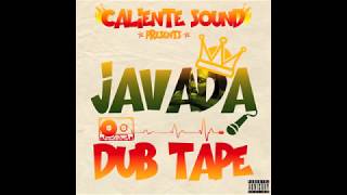 Caliente Sound presents JAVADA the DUB TAPE   (Parental Advisory Explicit Lyrics)