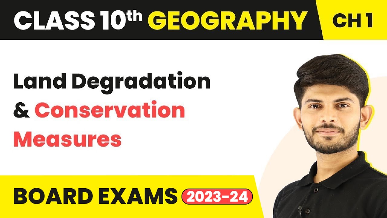 Land Degradation and Conservation Measures - Resources and Development | Class 10 Geography 2023-24