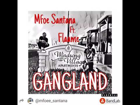 Mfoe santana ft flaame -GANGLAND
