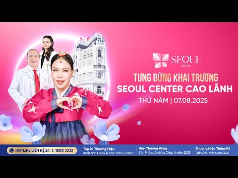 Seoul Center Đã Chính Thức Có Mặt Tại Cao Lãnh – Khai Trương Rộn Ràng, Ưu Đãi Bạt Ngàn