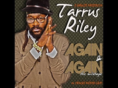 TARRUS RILEY - AGAIN & AGAIN! The Mixtape by il Brucio (Nov. 2012) - FREE DOWNLOAD