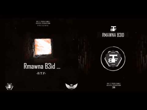 B.T.F - Rmawna B3id (Audio official ) 2k17