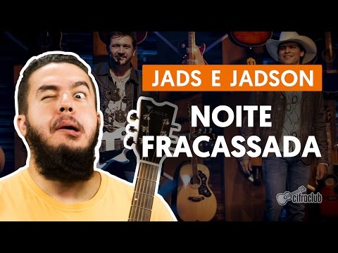 Noite Fracassada - Jads e Jadson