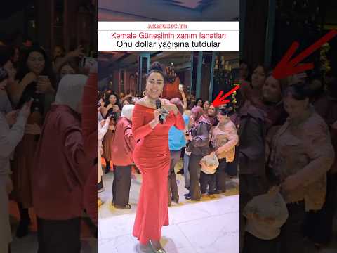 Kəmalə Günəşlinin xanım fanatları onu dollar hağışına tutdular
