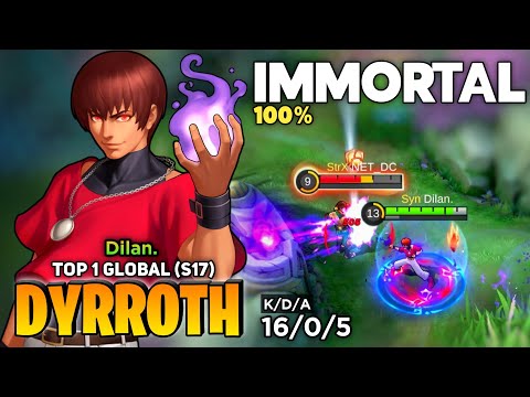 100% Immortal ! Unkillable HyperCarry Dyrroth [ Top 1 Global Dyrroth S17 ] By Dilan. - Mobile Legend