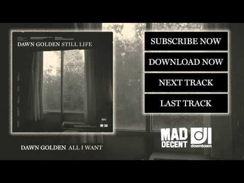 Dawn Golden - All I Want [Official Full Stream]