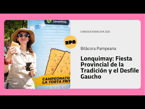 BITÁCORA PAMPEANA | Programa 28 | Lonquimay: Fiesta Provincial de la Tradición y el Desfile Gaucho