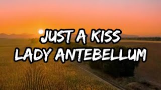Lady Antebellum - Just A Kiss (Lyrics)