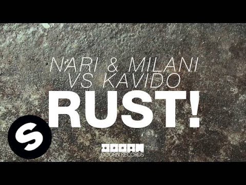 Nari & Milani vs Kavido - RUST! (OUT NOW)