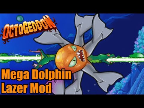 MEGA DOLPHIN DOUBLE LAZER MOD | Octogeddon Modded | The ultimate Lazer Tentacle UPGRADED?!?