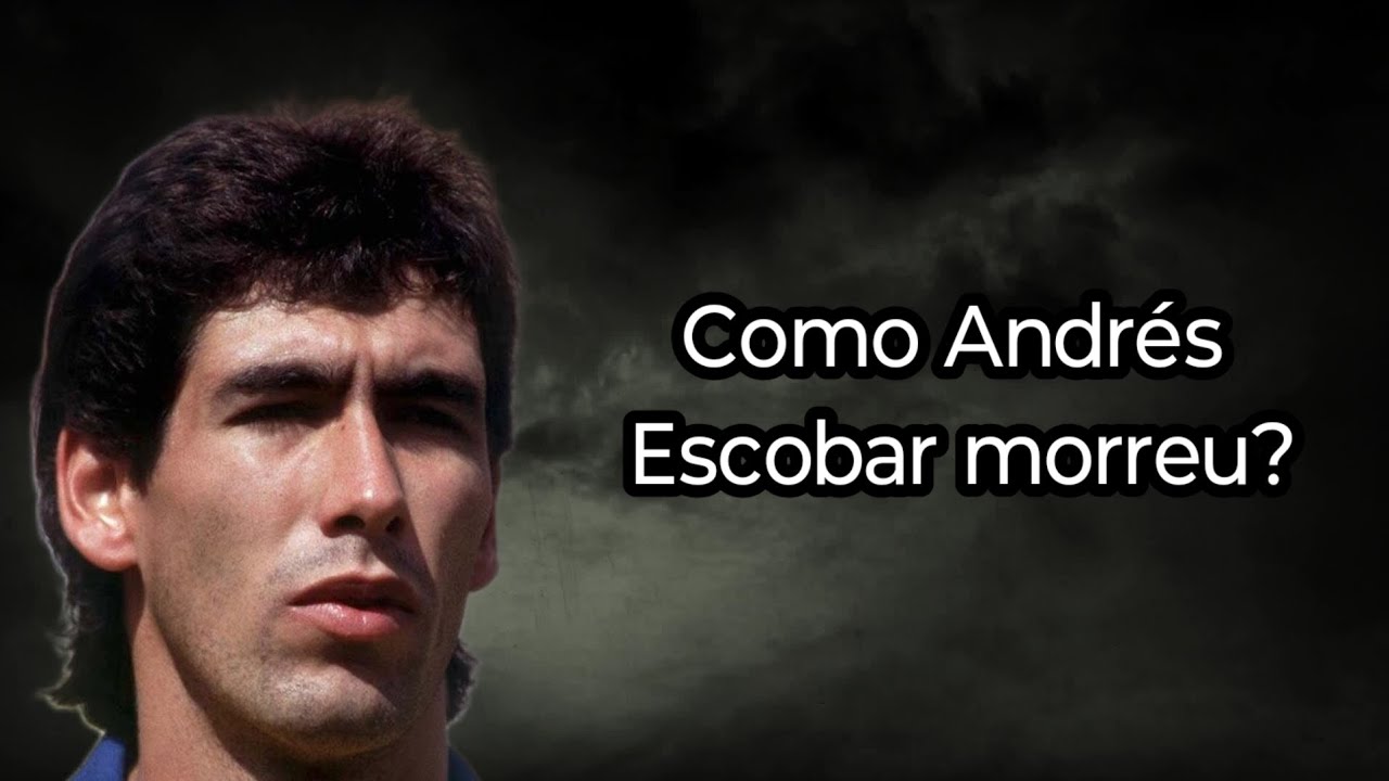 COMO ANDRÉS ESCOBAR MORREU?
