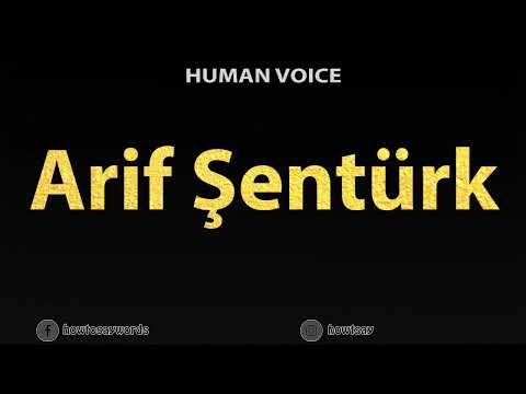 How To Pronounce Arif Senturk