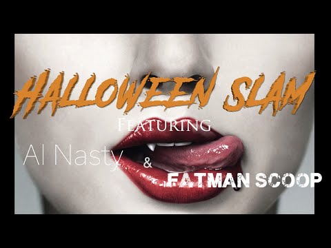 2018 Halloween Slam Ft. Fatman Scoop - Prod. By - Al Nasty