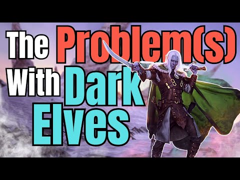Why Dark Elves (Almost) Always Suck
