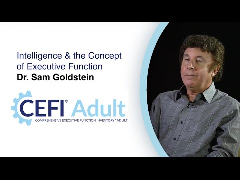 CEFI Adult™ |  Intelligence And The Concept Of Executive Function | Dr. Sam Goldstein