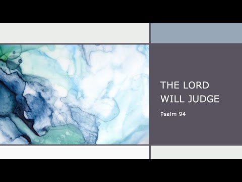 The Lord Will Judge (Psalm 94) - The Broadman Word for 9/26/2022