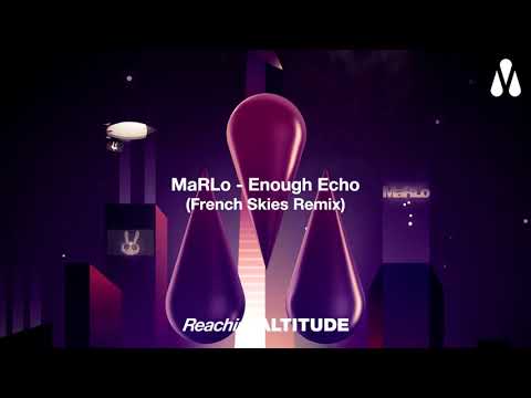 MaRLo - Enough Echo (French Skies Remix)