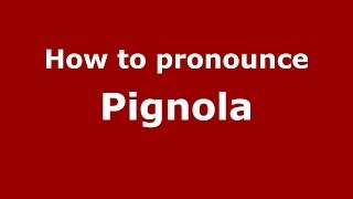 How to pronounce Pignola
