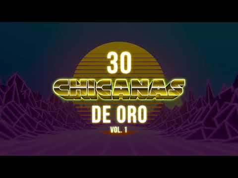 30 Chicanas De Oro Vol. 1(Disco Completo) La Migra, Los Kinos, El Milagro Y Mucho Mas!