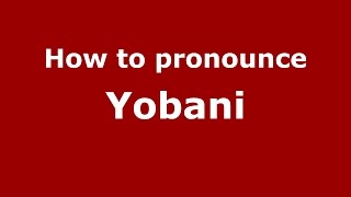 How to pronounce Yobani