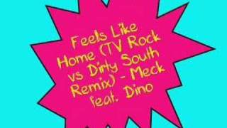 Feels Like Home (TV Rock vs Dirty South Remix)
