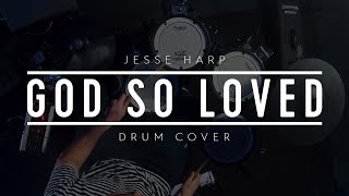 God So Loved - Hillsong Worship (Drum Cover)