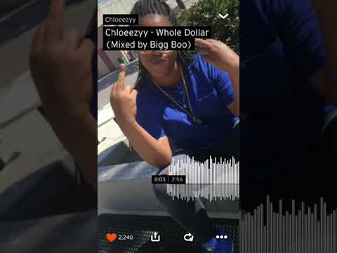 Chloeezyy- Whole Dollar (MIXED BY BIGG BOO)