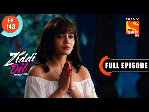 Karan Comes At Sanju's Father Rescue - Ziddi Dil Maane Na - Ep 143 - Full Episode - 17 Feb 2022