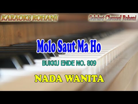 MOLO SAUT MA HO ll KARAOKE ROHANI BATAK ll BUKU ENDE NO  809 ll NADA WANITA B=DO