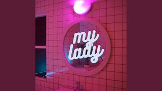 My Lady Music Video