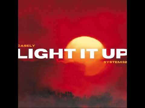 Casely x System32 - Light It Up (Official Audio)