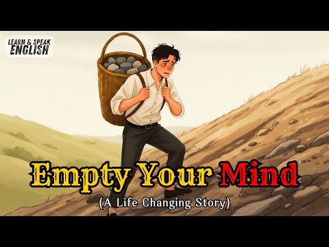 Empty Your Mind – The Motivational Story That Will Change Your Life