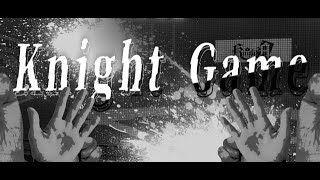 【MV】Knight Game/Knight A - 騎士A -