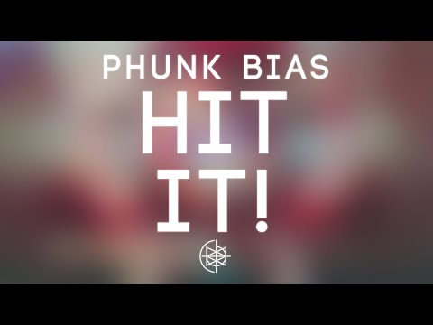 Phunk Bias - Hit It!
